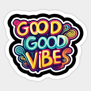 Good Good Vibes Sticker